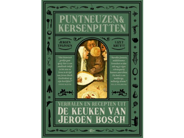 Puntneuzen en Kersenpitten verhalen en recepten uit de keuken van Jeroen Bosch, 2015